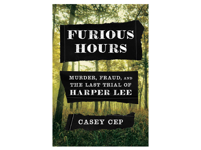 Furious Hours: Murder, Fraud, and the Last Trial of Harper Lee.