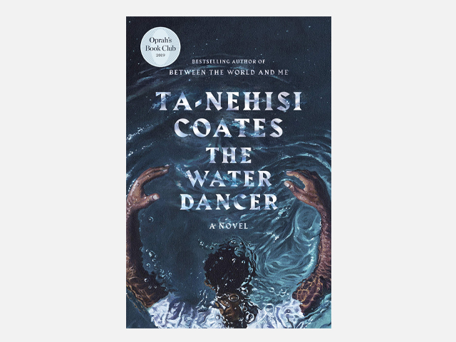The Water Dancer (Oprah's Book Club): A Novel.