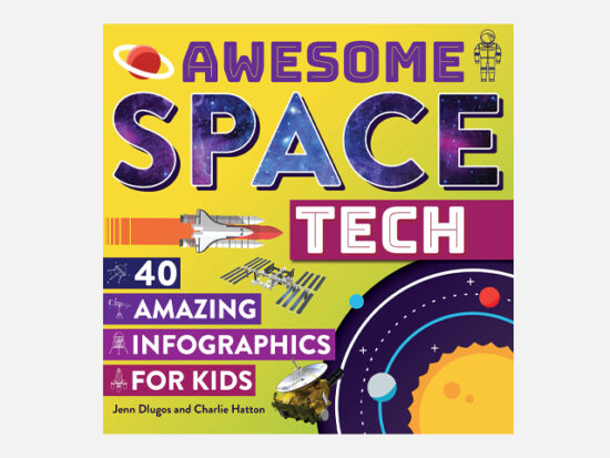 Awesome Space Tech: 40 Amazing Infographics for Kids.