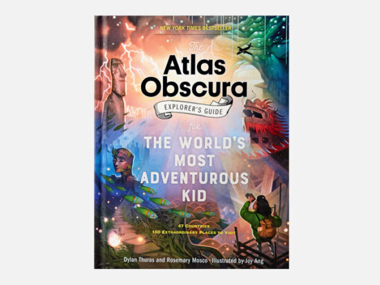 The Atlas Obscura Explorer’s Guide for the World’s Most Adventurous Kid.